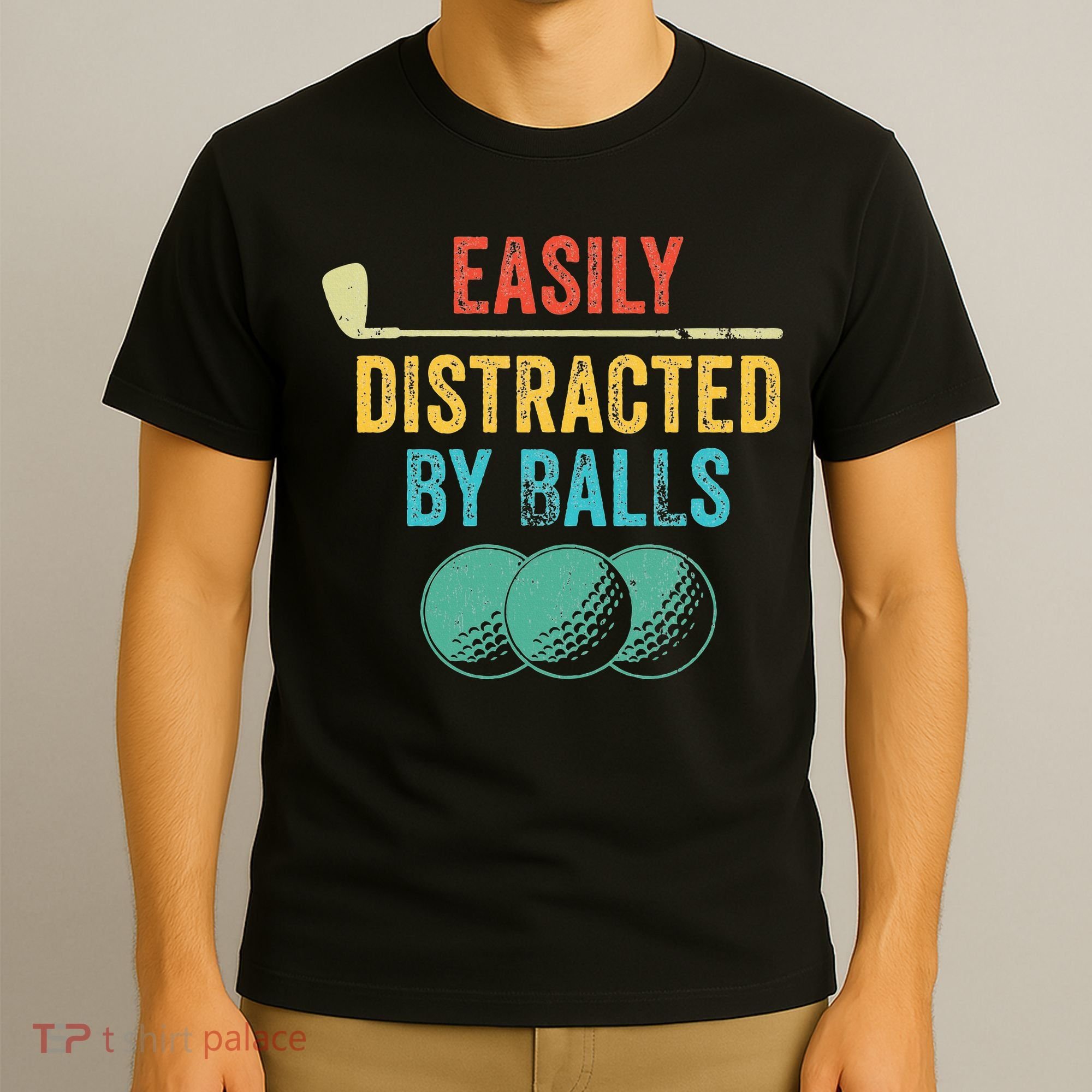 Easily Distracted by Balls Golf Ball Putt Vintage Funny Golf T-Shirt