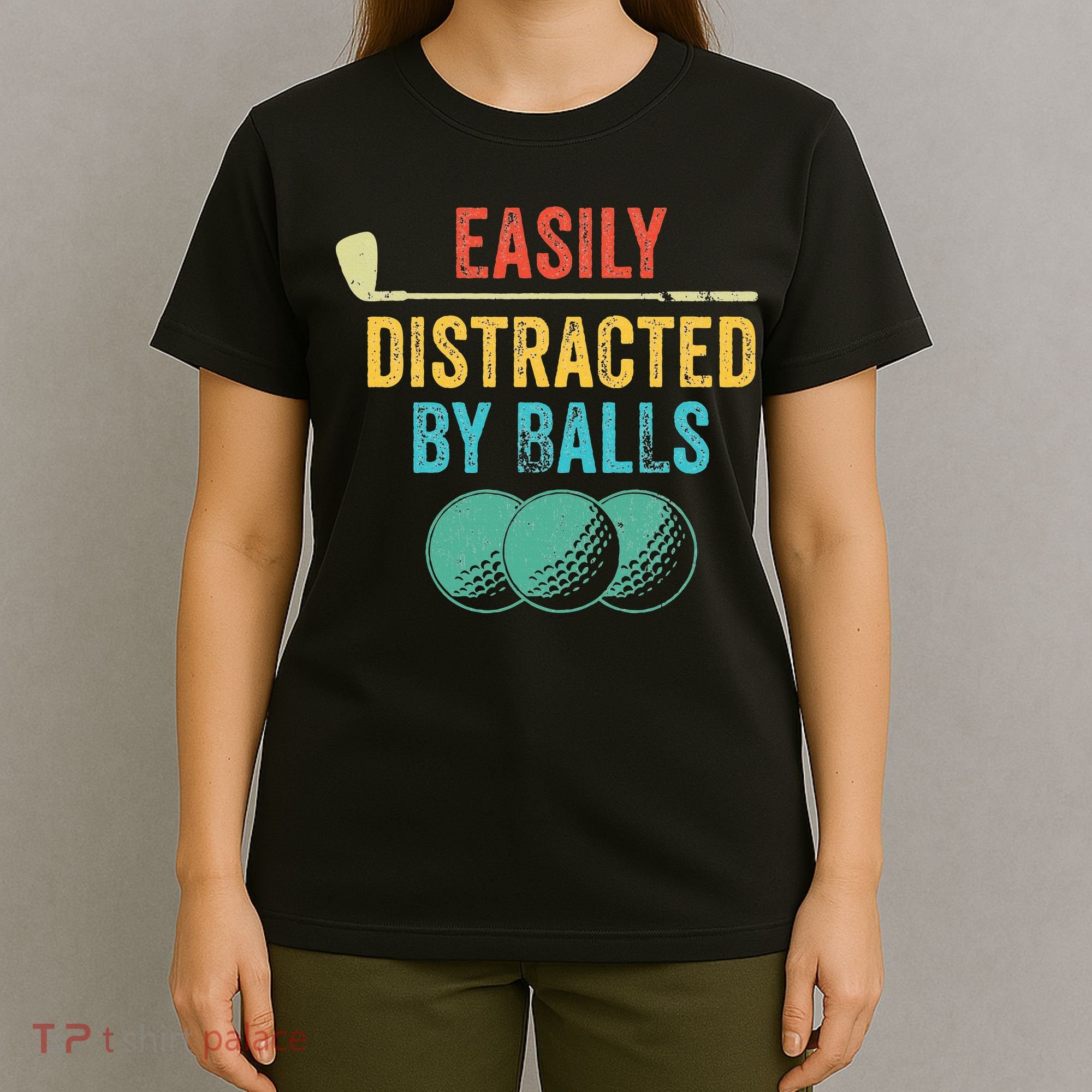 Easily Distracted by Balls Golf Ball Putt Vintage Funny Golf T-Shirt