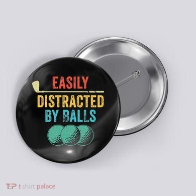 Easily Distracted by Balls Golf Ball Putt Vintage Funny Golf Button