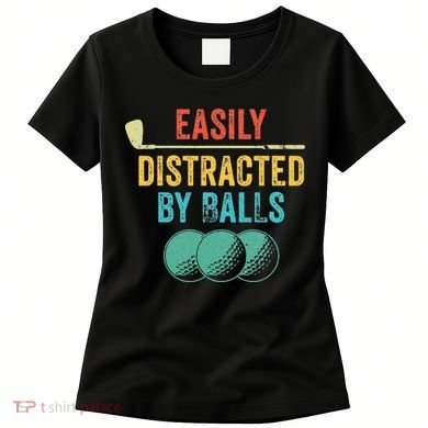 Easily Distracted by Balls Golf Ball Putt Vintage Funny Golf Women's T-Shirt
