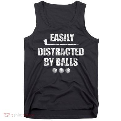 Easily Distracted By Balls Funny Golf Ball Putt Tank Top