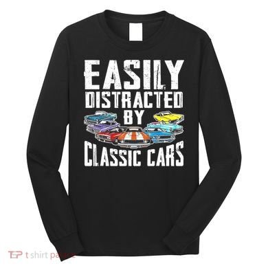 Easily Distracted By Classic Cars Long Sleeve Shirt