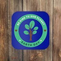 Earth Day Be Kind To Earth Be Kind To Our Planet Eco Gift Coaster thumb 0