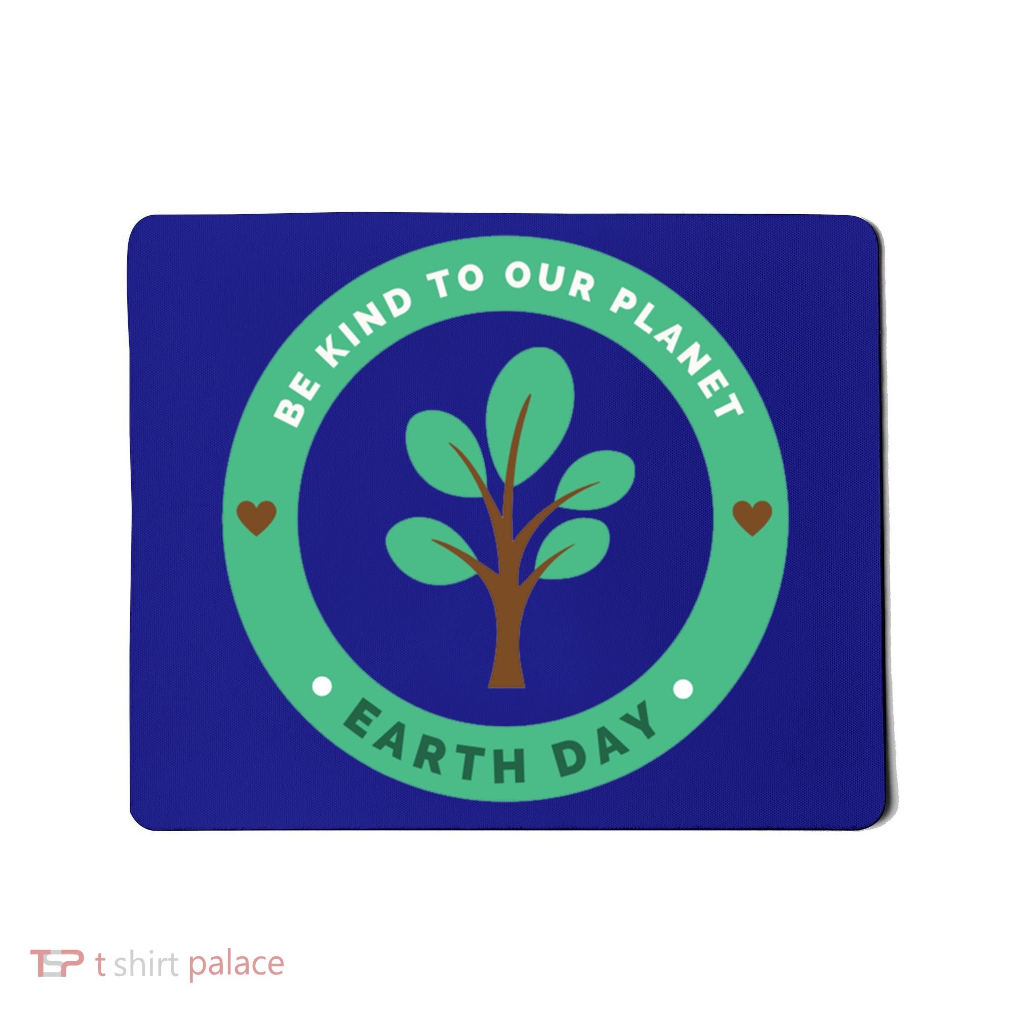 Earth Day Be Kind To Earth Be Kind To Our Planet Eco Gift Mousepad