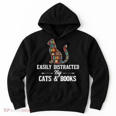 Easily Distracted By Cats and Books Librarians Bibliophiles Hoodie
