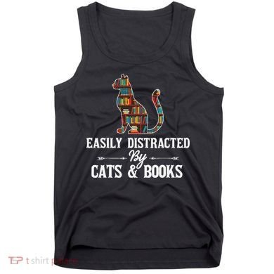 Easily Distracted By Cats and Books Librarians Bibliophiles Tank Top