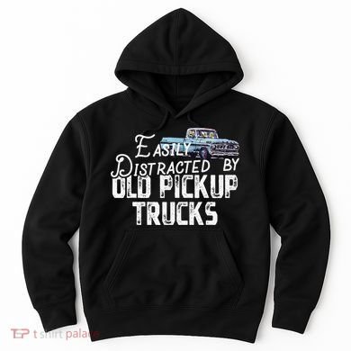 Easily Distracted By Old Pickup Trucks Cute Trucker Hoodie