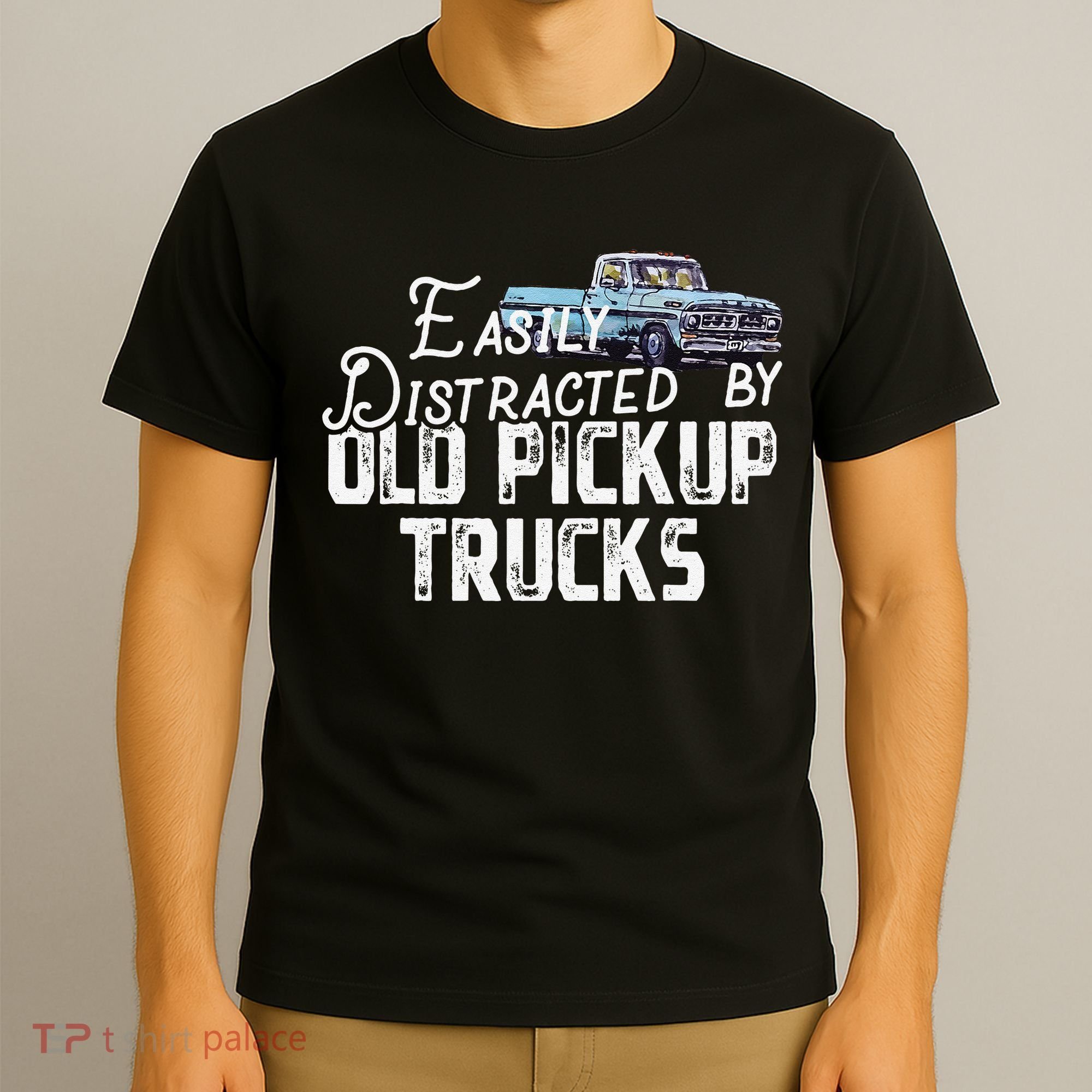 Easily Distracted By Old Pickup Trucks Cute Trucker T-Shirt