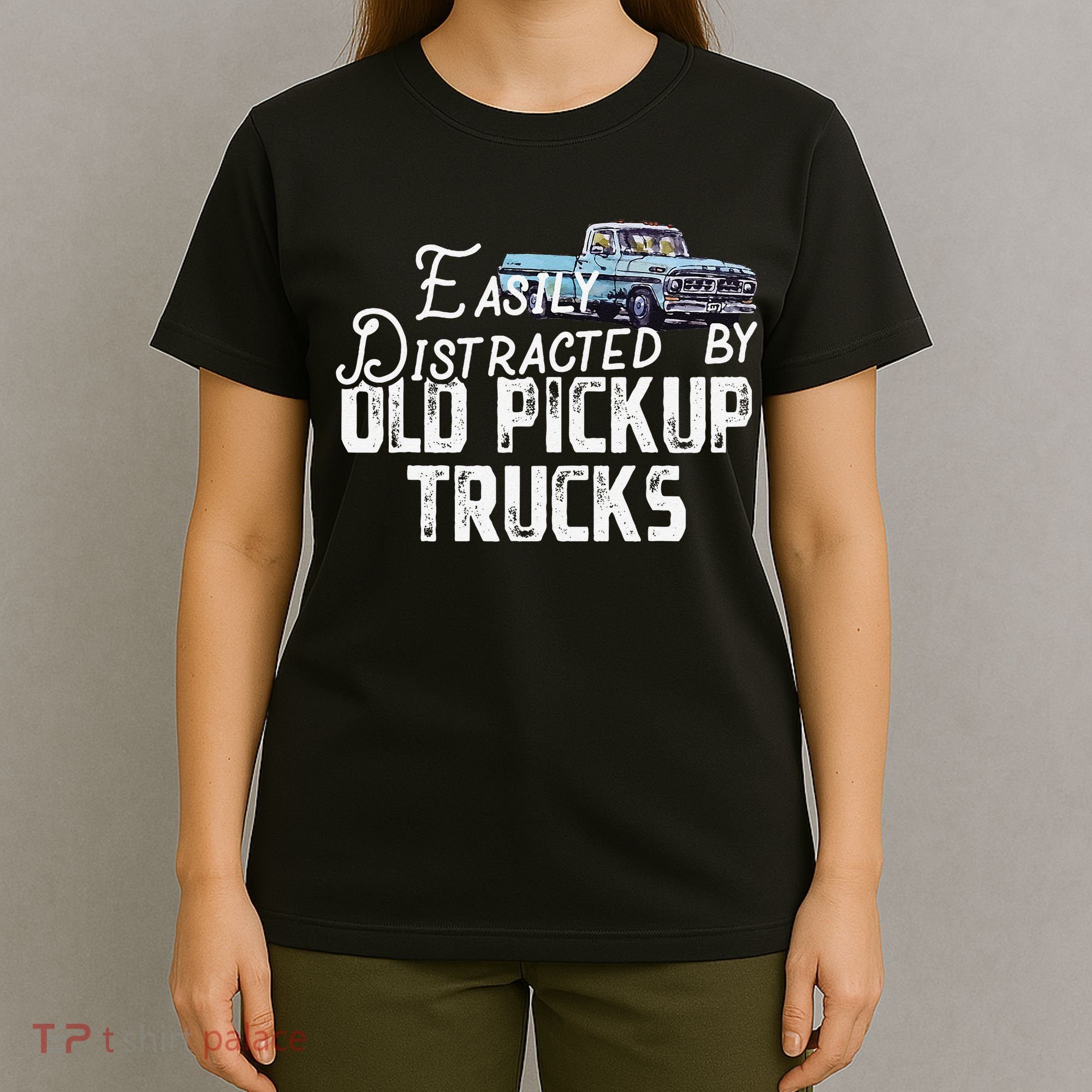 Easily Distracted By Old Pickup Trucks Cute Trucker T-Shirt