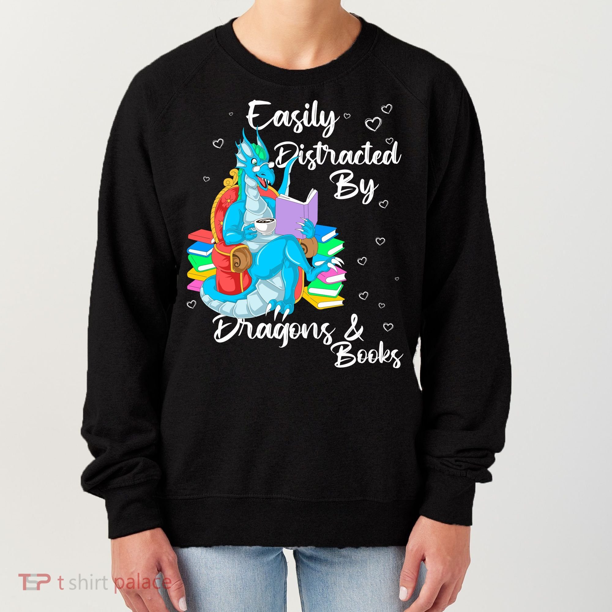 Easily Distracted By Dragons And Books Women's Sweatshirt