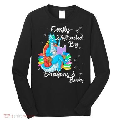 Easily Distracted By Dragons And Books Long Sleeve Shirt