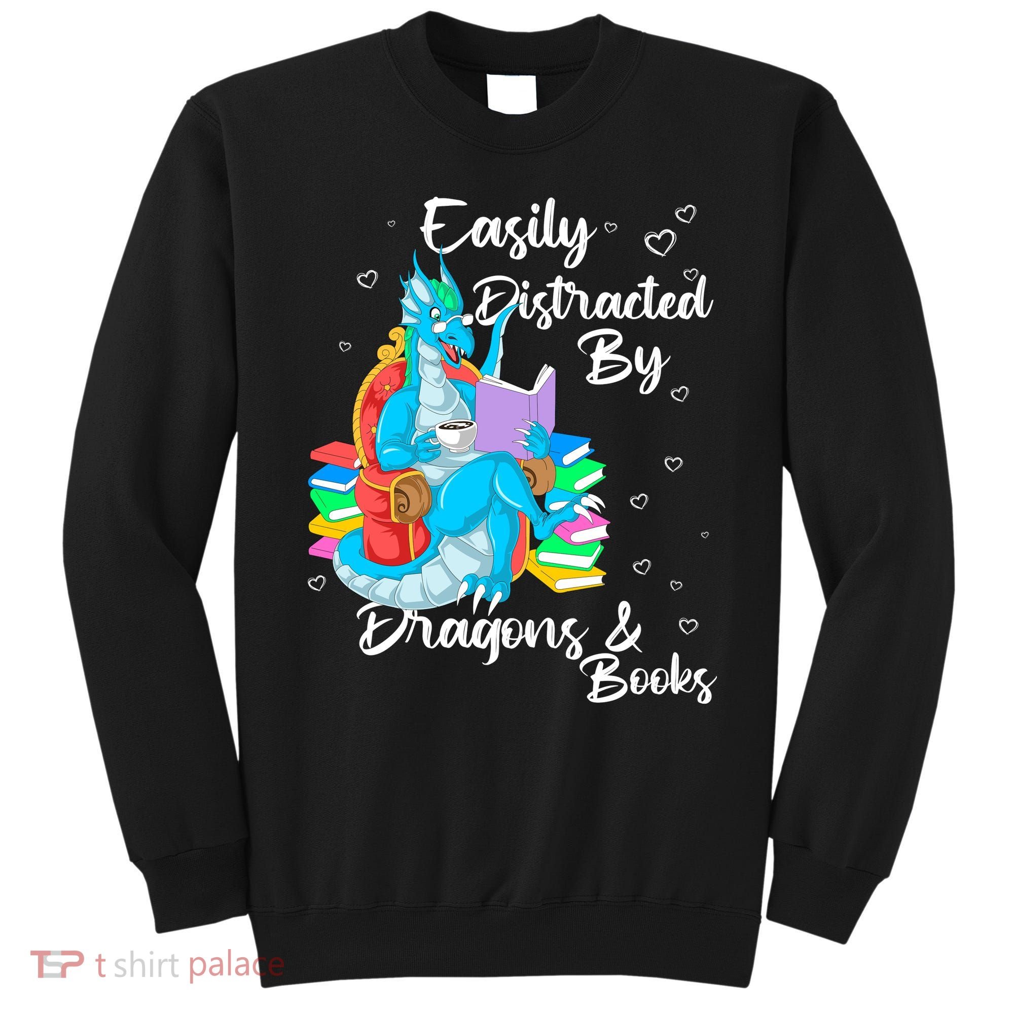 Easily Distracted By Dragons And Books Sweatshirt