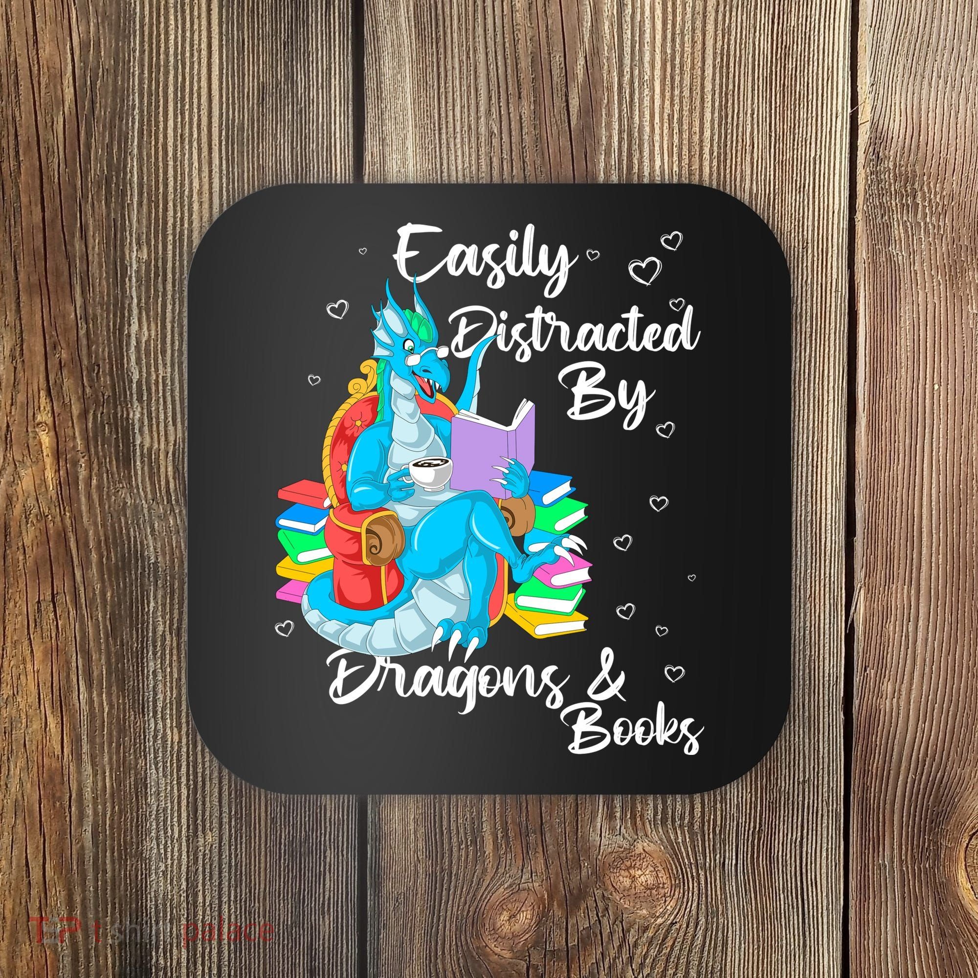 Easily Distracted By Dragons And Books Coaster
