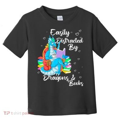 Easily Distracted By Dragons And Books Toddler T-Shirt
