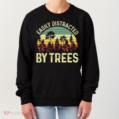 Easily Distracted By Trees Funny Tree Planting Trees Women's Sweatshirt