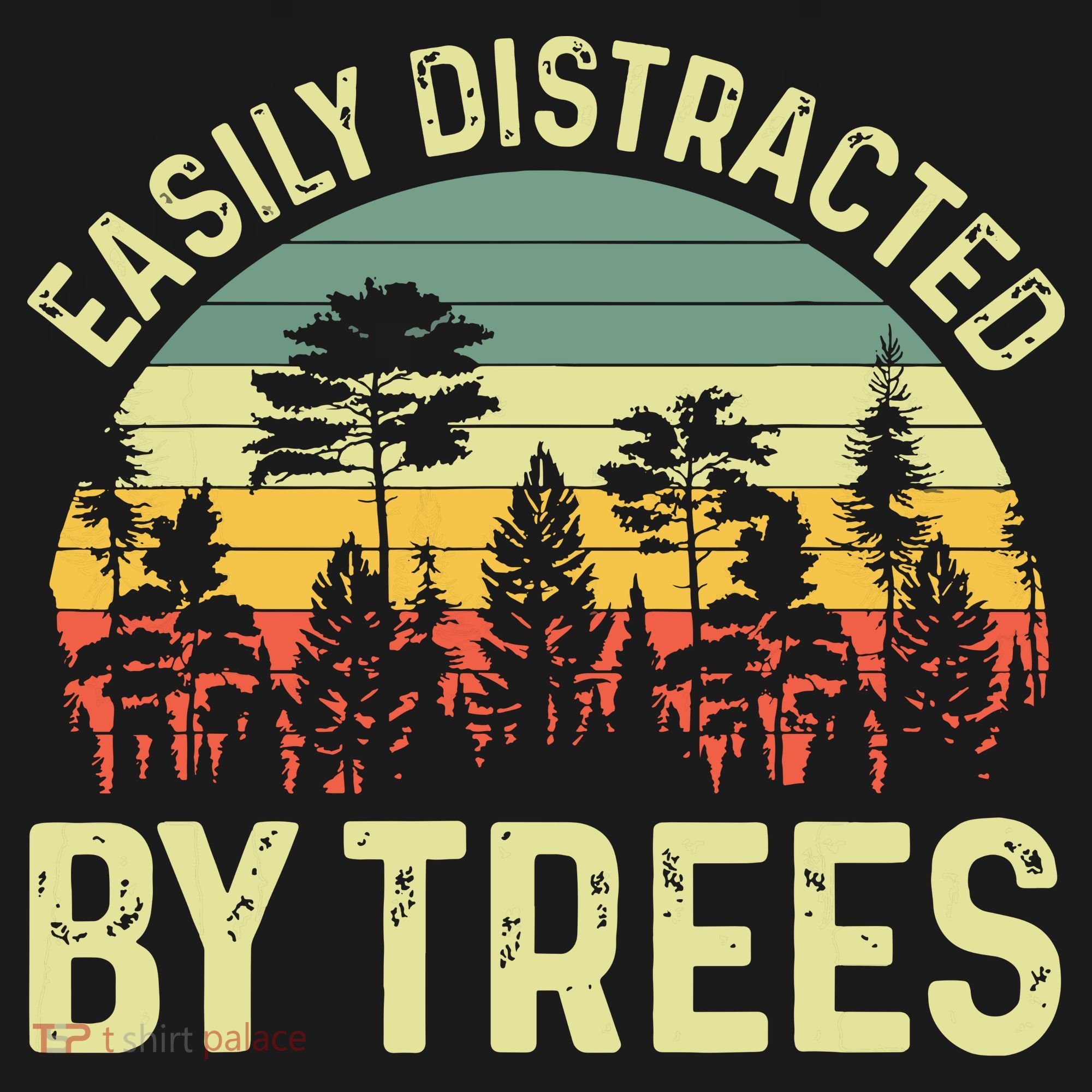 Easily Distracted By Trees Funny Tree Planting Trees T-Shirt