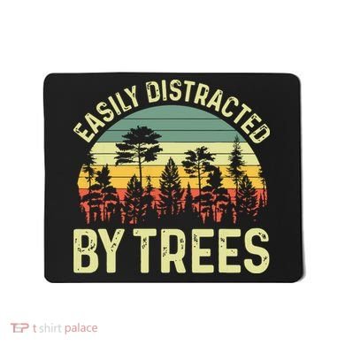 Easily Distracted By Trees Funny Tree Planting Trees Mousepad