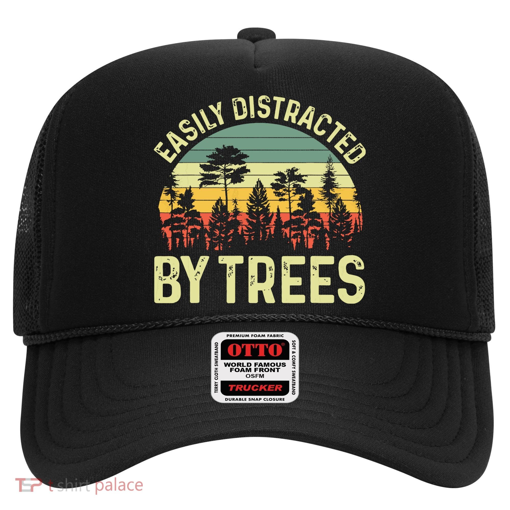Easily Distracted By Trees Funny Tree Planting Trees Hat