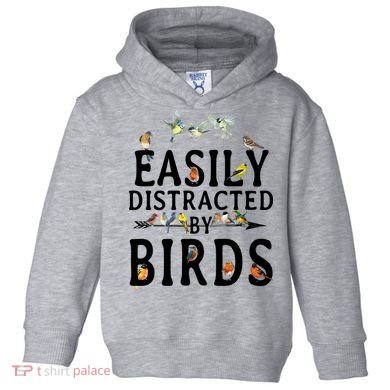 Easily Distracted By Birds Bird Lover Toddler Hoodie