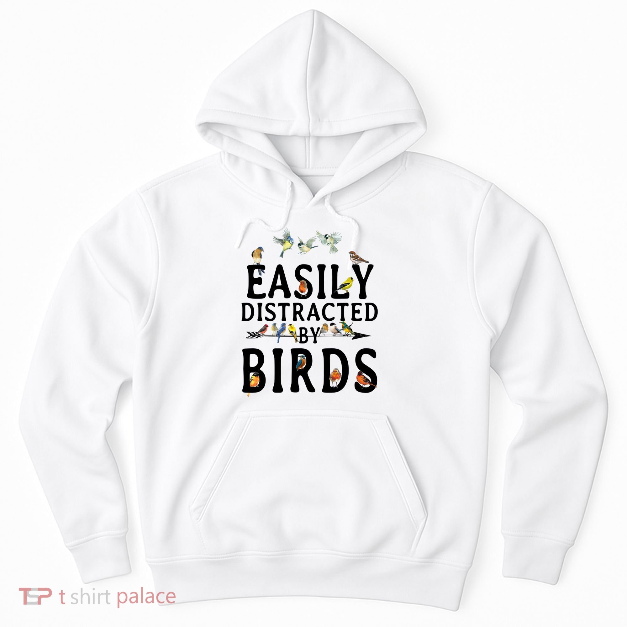 Easily Distracted By Birds Bird Lover Hoodie