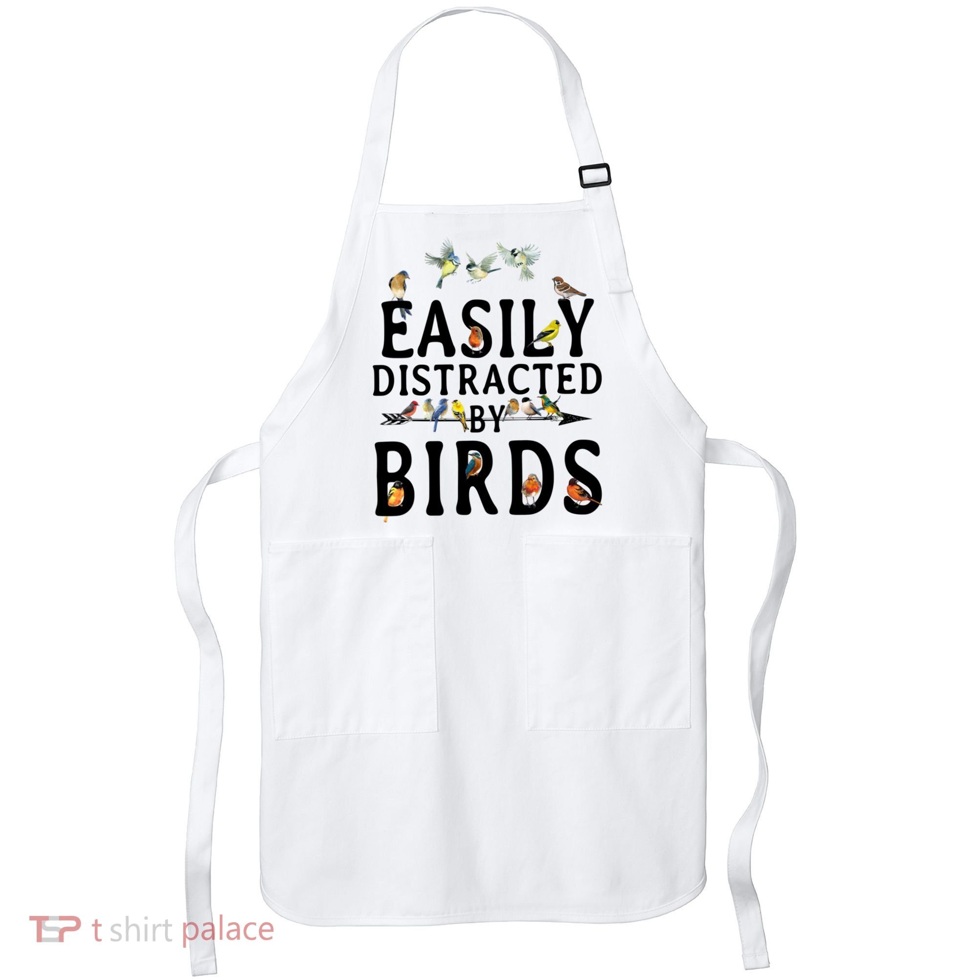 Easily Distracted By Birds Bird Lover Apron