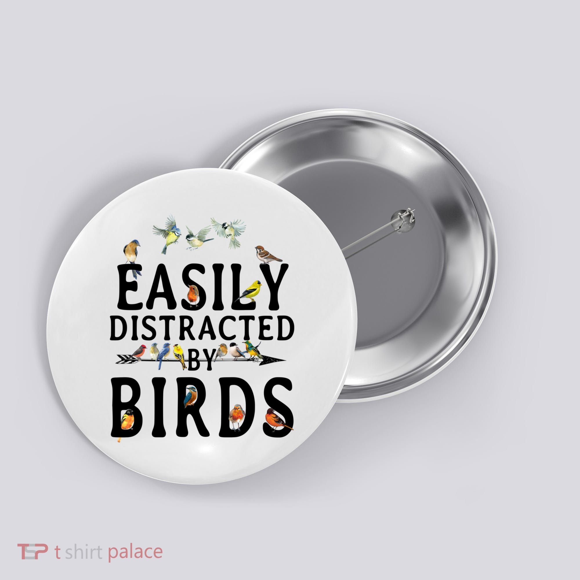 Easily Distracted By Birds Bird Lover Button