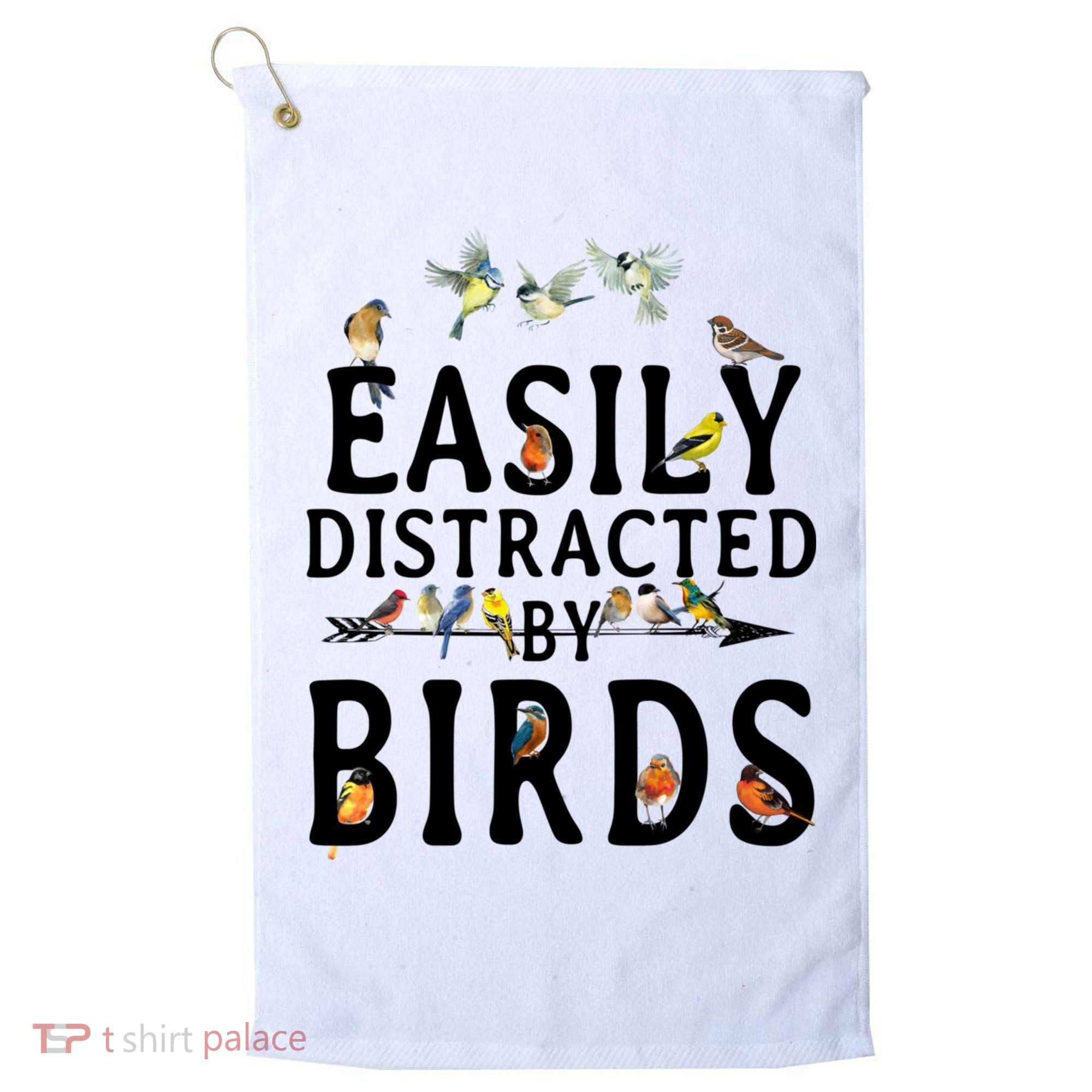 Easily Distracted By Birds Bird Lover Golf Towel