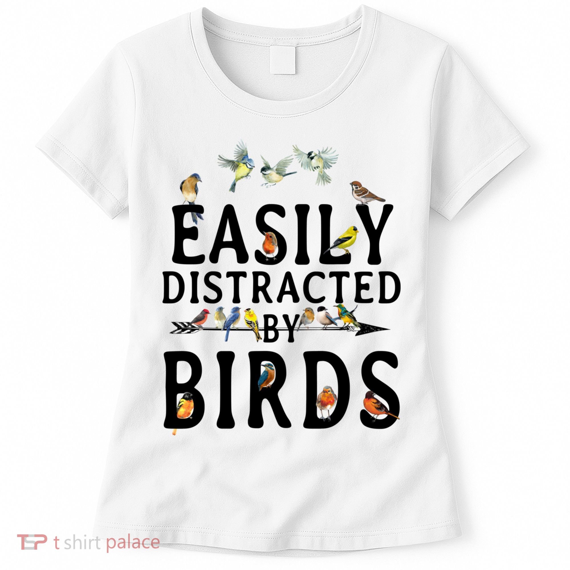 Easily Distracted By Birds Bird Lover Women's T-Shirt