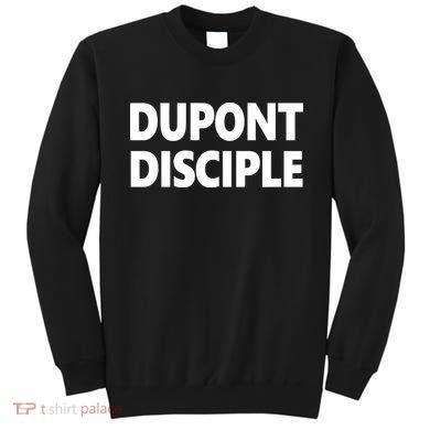 Entrapranure Dupont Disciple Sweatshirt