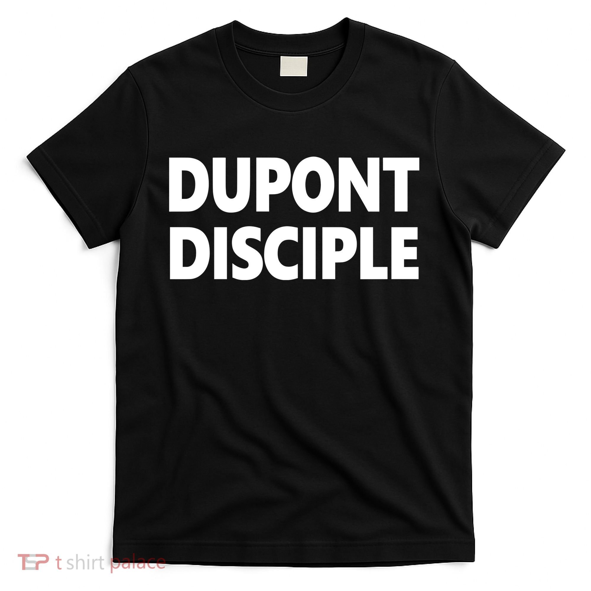 Entrapranure Dupont Disciple T-Shirt