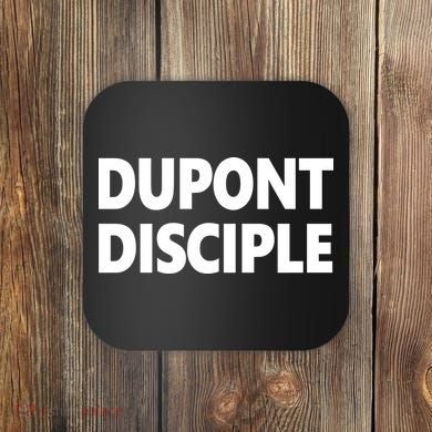 Entrapranure Dupont Disciple Coaster