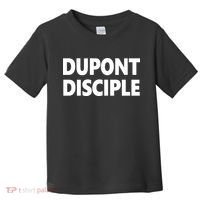 Entrapranure Dupont Disciple Toddler T-Shirt thumb 0