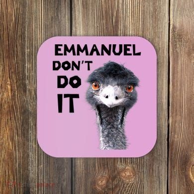 Emmanuel Don't Do It Viral Emu Coaster