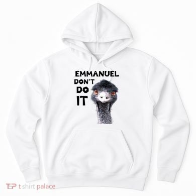 Emmanuel Don't Do It Viral Emu Hoodie