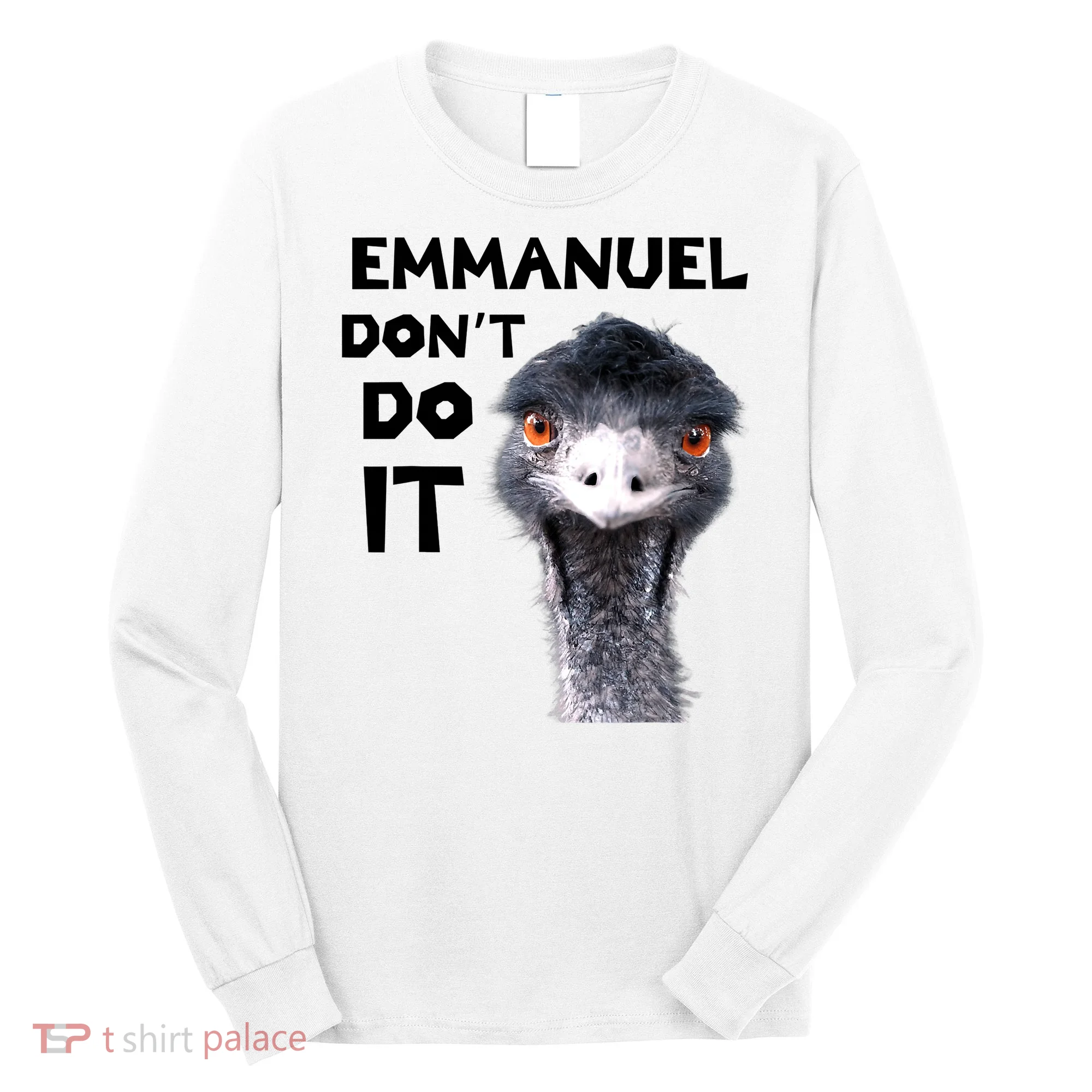 Emmanuel Don't Do It Viral Emu Long Sleeve Shirt