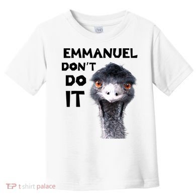 Emmanuel Don't Do It Viral Emu Toddler T-Shirt