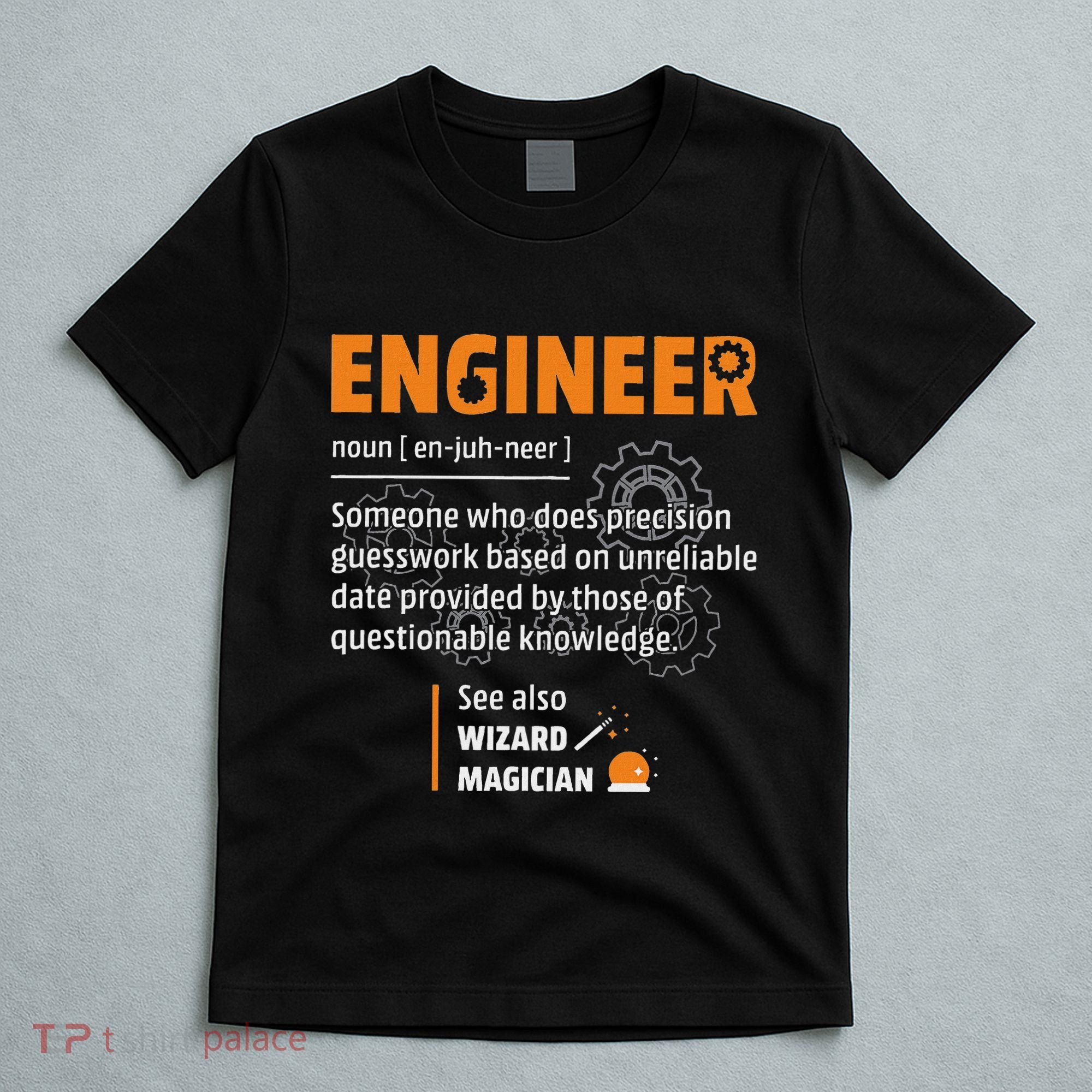 Engineer Definition Description Hilarious Engineering Gift T-Shirt