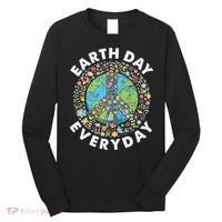 Earth Day Everyday Earth Day Climate Change & Earth Day Long Sleeve Shirt thumb 0