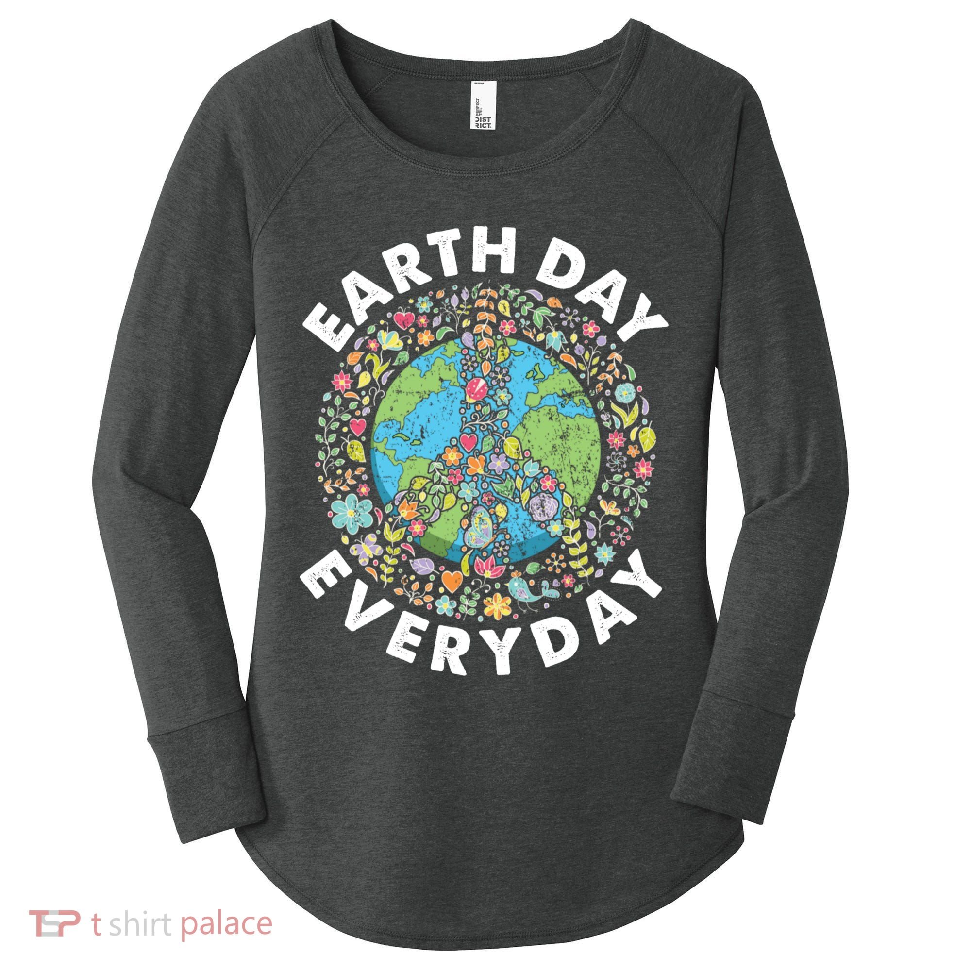Earth Day Everyday Earth Day Climate Change & Earth Day Women's Perfect Tri Tunic Long Sleeve Shirt