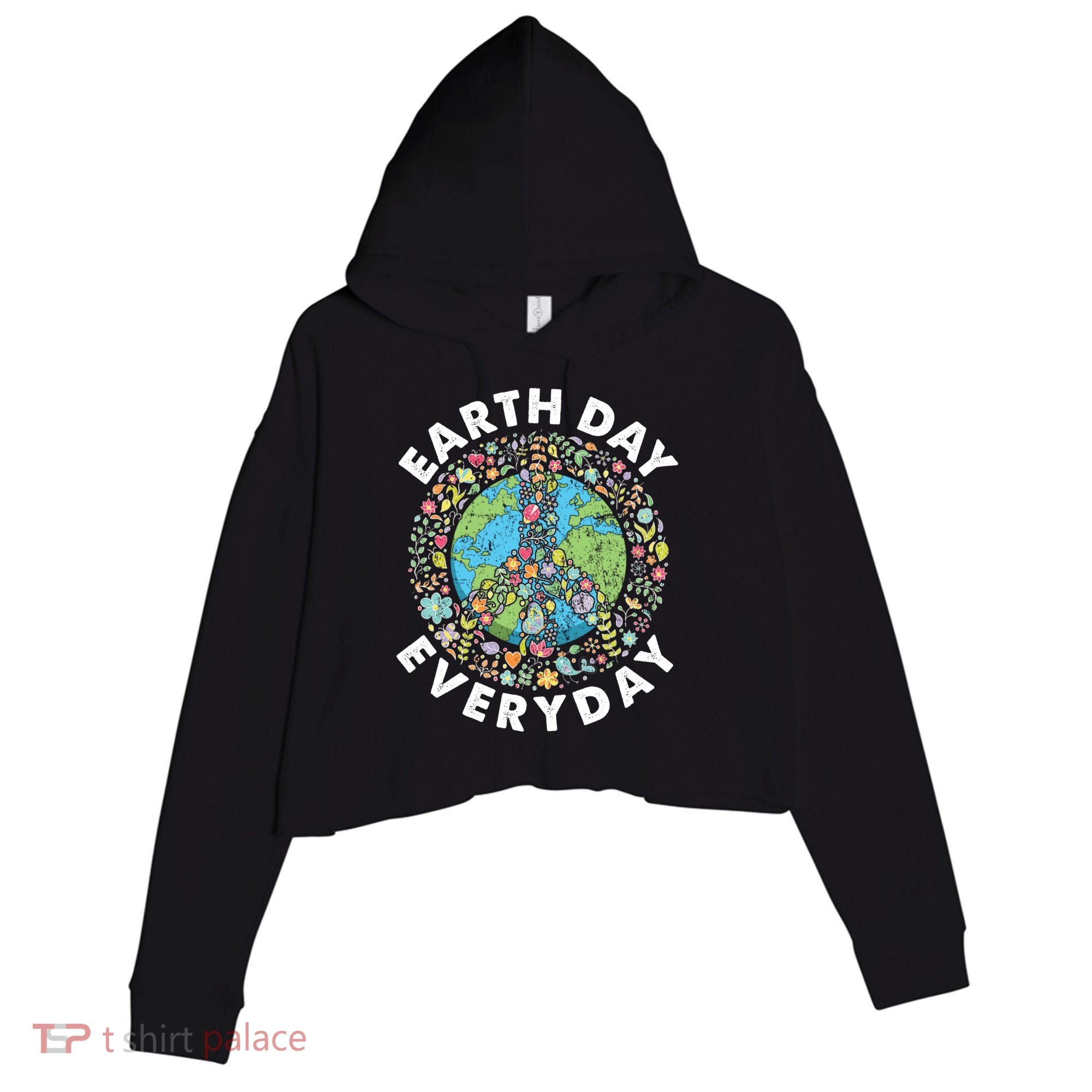 Earth Day Everyday Earth Day Climate Change & Earth Day Crop Fleece Hoodie