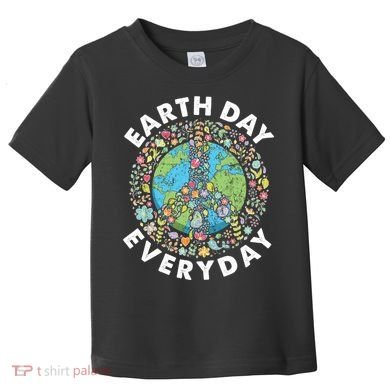 Earth Day Everyday Earth Day Climate Change & Earth Day Toddler T-Shirt