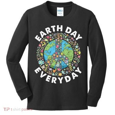 Earth Day Everyday Earth Day Climate Change & Earth Day Kids Long Sleeve Shirt