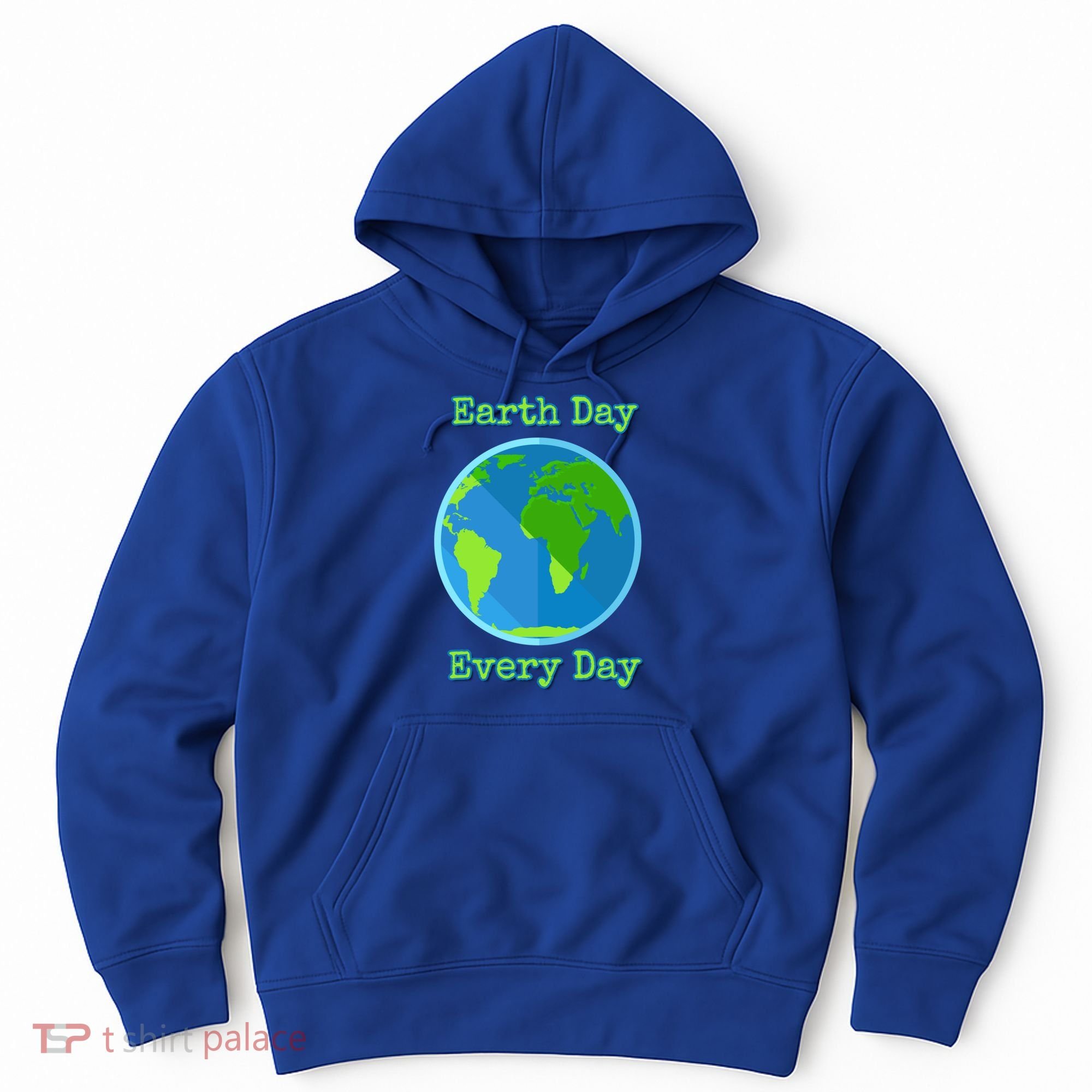 Earth Day Every Day Cute Gift Hoodie