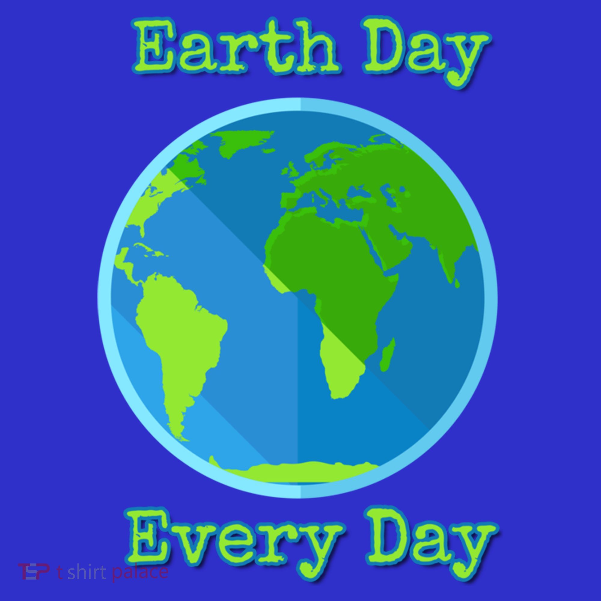 Earth Day Every Day Cute Gift Hoodie