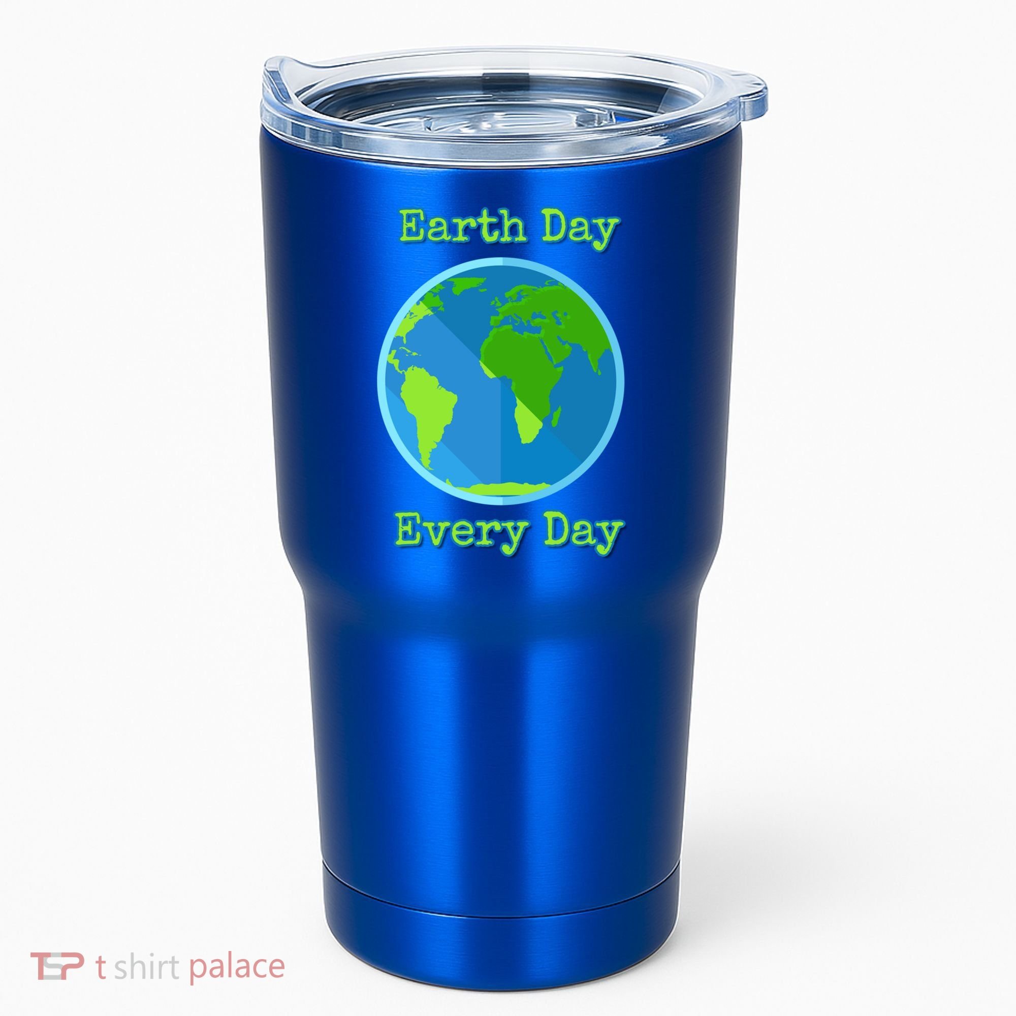 Earth Day Every Day Cute Gift Tumbler