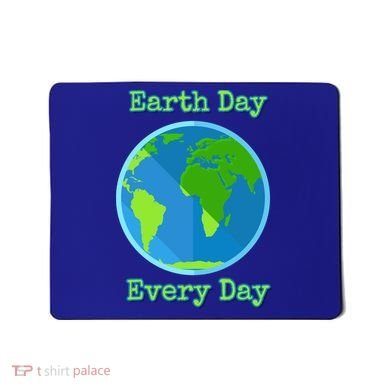 Earth Day Every Day Cute Gift Mousepad