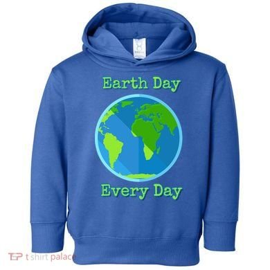 Earth Day Every Day Cute Gift Toddler Hoodie