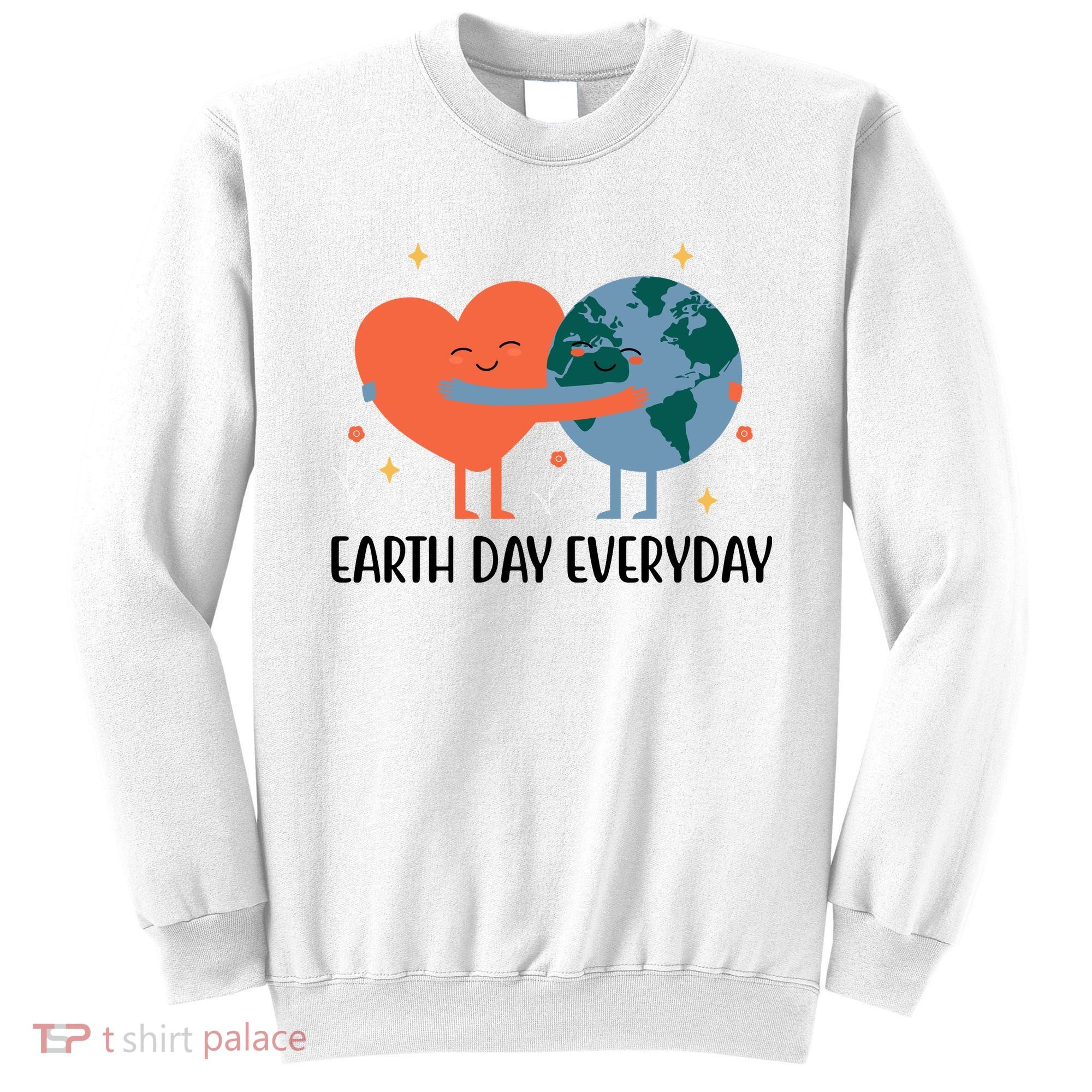Earth Day Everyday Cute Heart Sweatshirt