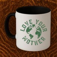 Earth Day Every Day Love Your Mother Planet Environmentalist Coffee Mug thumb 2