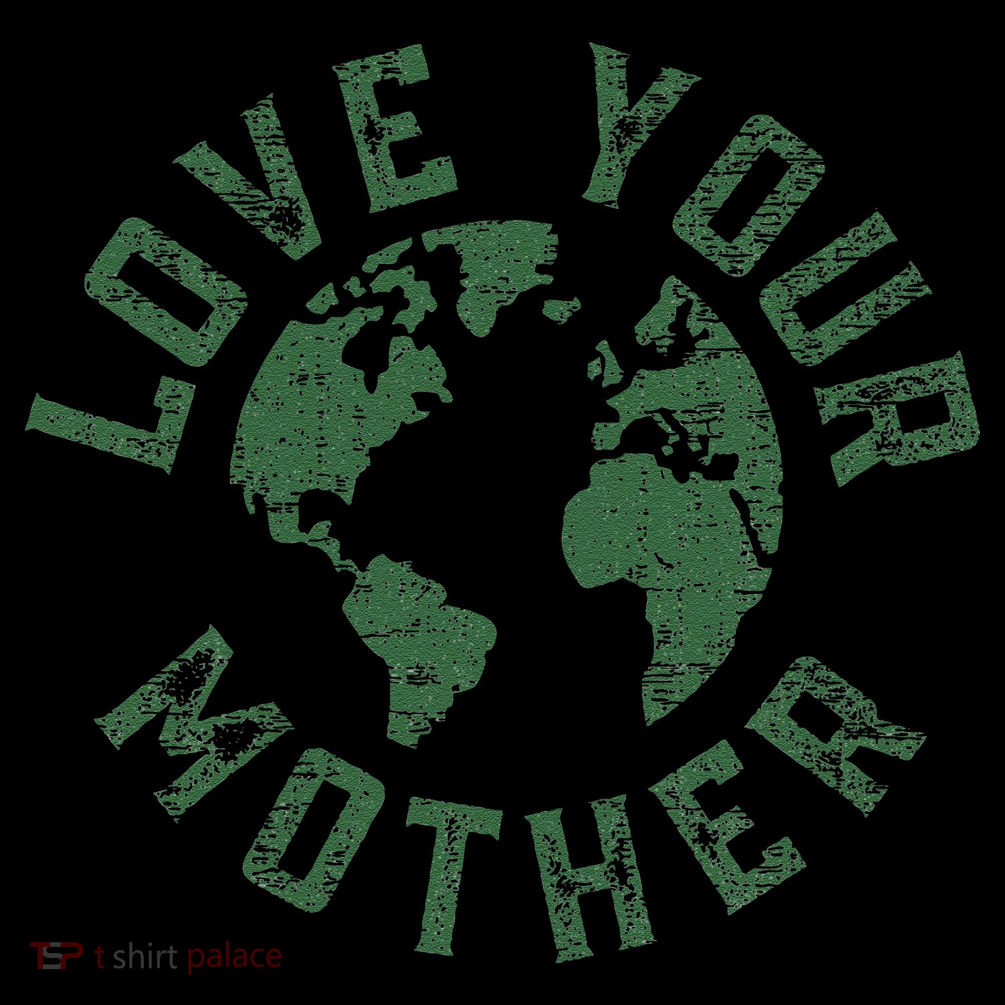 Earth Day Every Day Love Your Mother Planet Environmentalist Coffee Mug